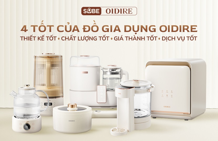 4 “tốt” của đồ gia dụng OIDIRE: Thiết kế tốt, chất lượng tốt, giá thành tốt, dịch vụ tốt