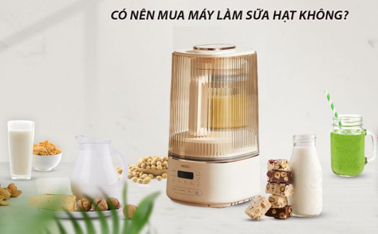 có nên mua máy làm sữa hạt